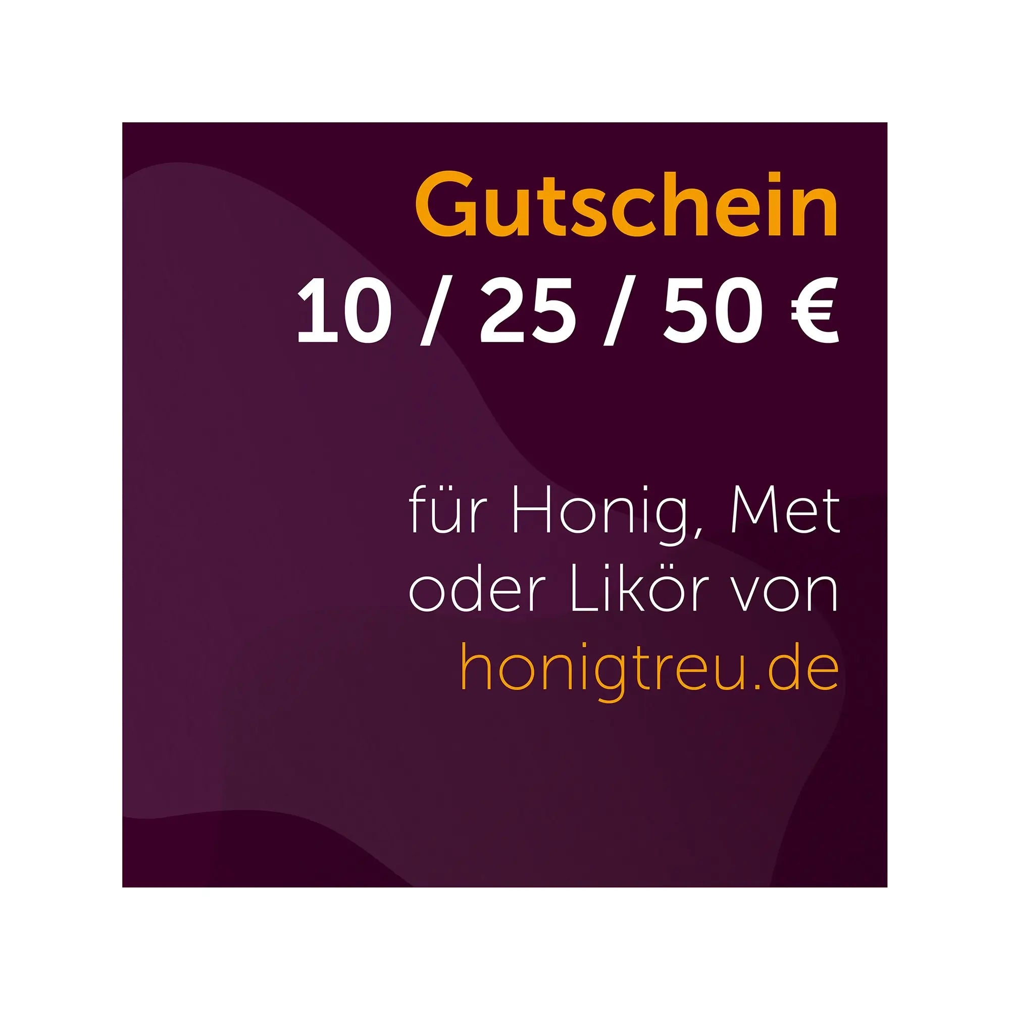 Eine quadratische, violette Werbegrafik für einen Honigtreu-Geschenkgutschein. Der Text lautet: „Gutschein 10 / 25 / 50 € für Honig, Met oder Likör von honigtreu.de“. Die Schrift ist in Weiß und Orange gehalten, passend zum wellenförmigen, violetten Hintergrunddesign.